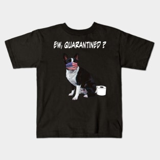 Boston Terrier Dog Ew Quarantined Dog Wearing A Face Mask Kids T-Shirt